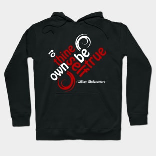 To Thine Own Self Be True Hoodie